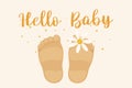 Postcard for newborns with text Hello baby. Baby little feet with flower